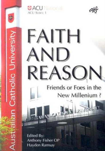 Faith and Reason : Friends or Foes in the New Millennium?, Paperback / softback Book