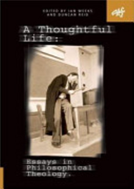 A Thoughtful Life : Essays in Philosophical Theology, Paperback / softback Book