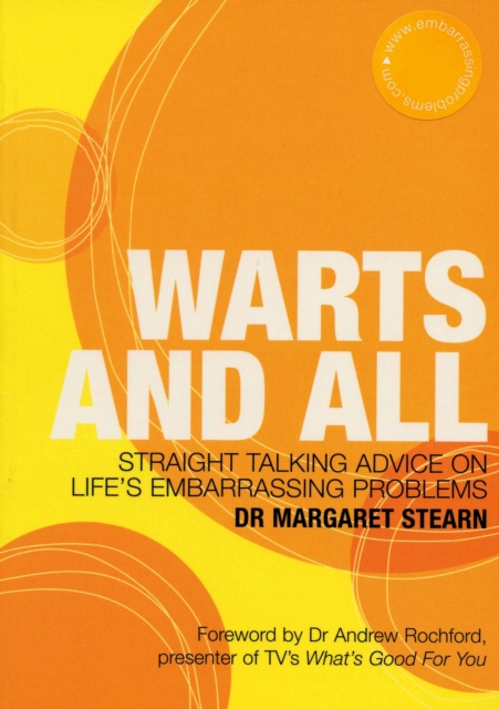 Warts and All : Bubbling with Straight-Talking Advice on Life's Embarrasing Problems, Paperback Book