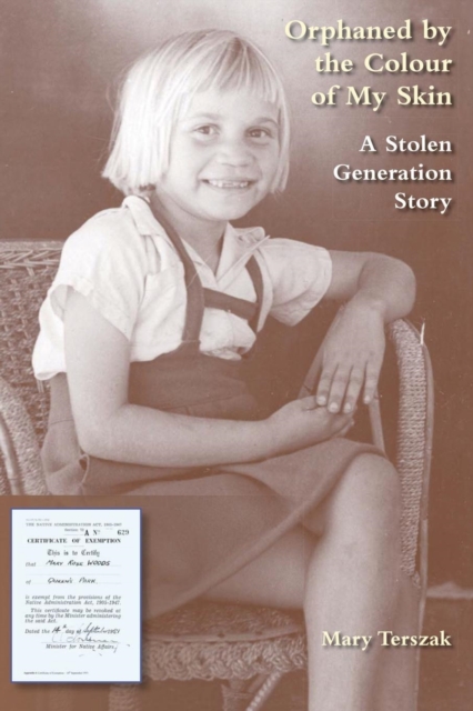 Orphaned by the Colour of My Skin : A Stolen Generation Story, Paperback / softback Book