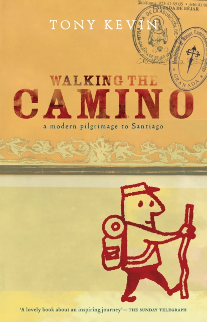 Walking the Camino : a modern pilgrimage to Santiago, Paperback / softback Book