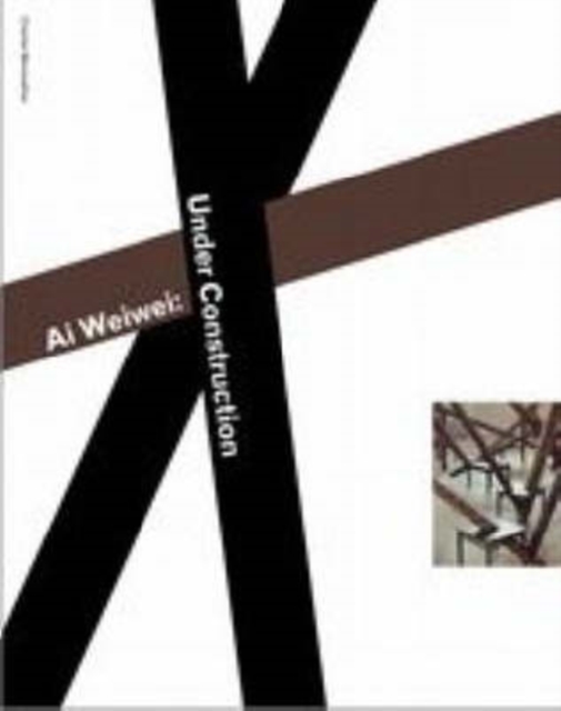 Ai Weiwei : Under Construction, Paperback Book