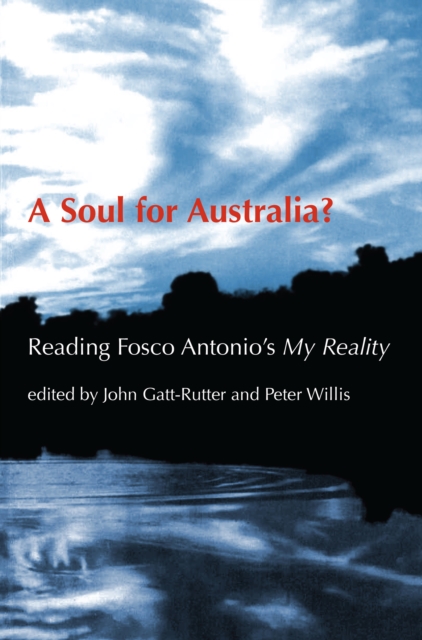 A Soul for Australia? : Reading Fosco Antonio's My Reality, EPUB eBook