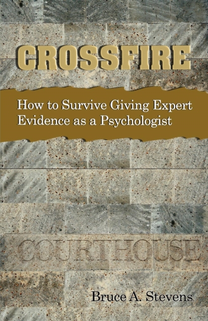 Crossfire!  How to Survive Giving Expert Evidence as a Psychologist, PDF eBook