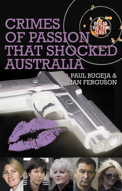 Crimes of Passion That Shocked Australia, Paperback / softback Book