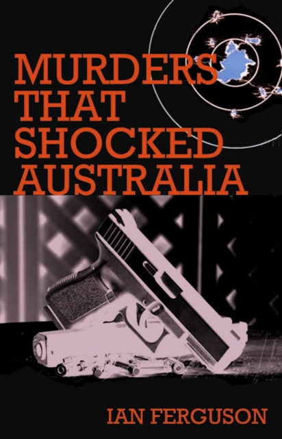 Murders That Shocked Australia, Paperback / softback Book