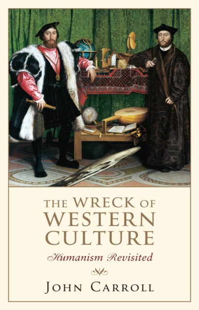 The Wreck of Western Culture : humanism revisited, EPUB eBook