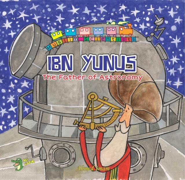 Ibn Yunus : The Father of Astronomy, Paperback / softback Book