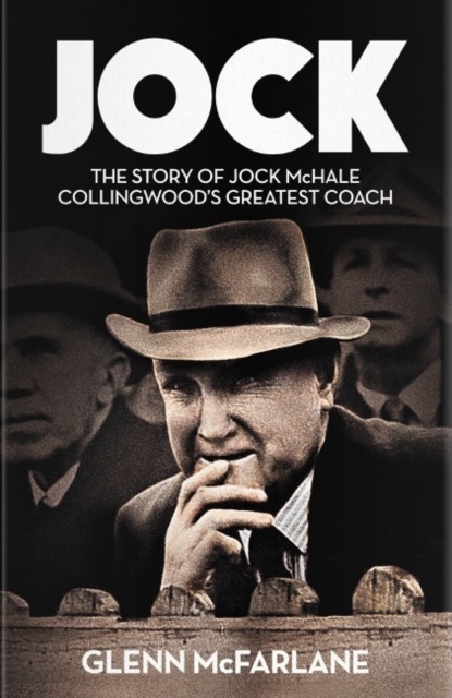 Jock - The Story of Jock McHale, Hardback Book