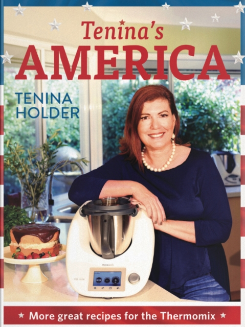 Tenina's America : More Great Receipes for the Thermomix, Paperback / softback Book