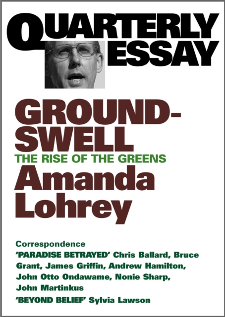 Quarterly Essay 8 Groundswell : The Rise of the Greens, EPUB eBook