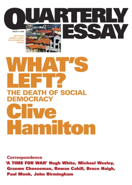 Quarterly Essay 21 What's Left? : The Death of Social Democracy, EPUB eBook