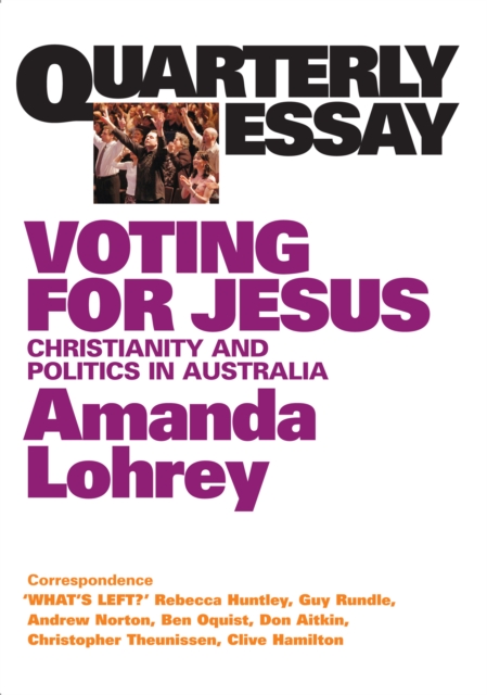 Quarterly Essay 22 Voting for Jesus : Christianity and Politics in Australia, EPUB eBook