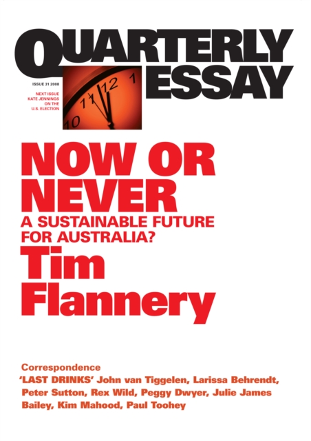 Quarterly Essay 31 Now or Never : A Sustainable Future for Australia?, EPUB eBook