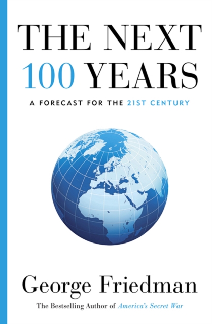 The Next 100 Years : A Forecast for the 21st Century, EPUB eBook