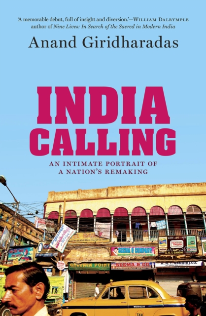 India Calling : An Intimate Portrait of a Nation's Remaking, EPUB eBook