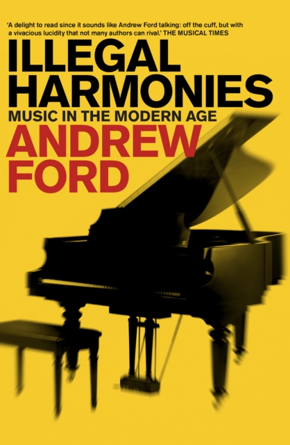 Illegal Harmonies : Music in the Modern Age, EPUB eBook