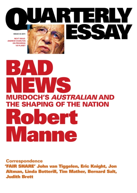 Quarterly Essay 43 Bad News : Murdoch's Australian and the Shaping of the Nation, EPUB eBook