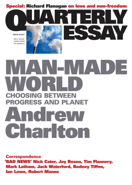 Quarterly Essay 44 Man-Made World : Choosing Between Progress and Planet, EPUB eBook