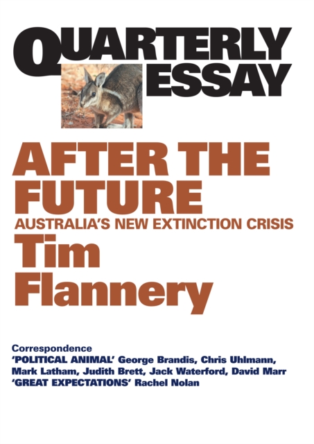 Quarterly Essay 48 After the Future : Australia's New Extinction Crisis, EPUB eBook