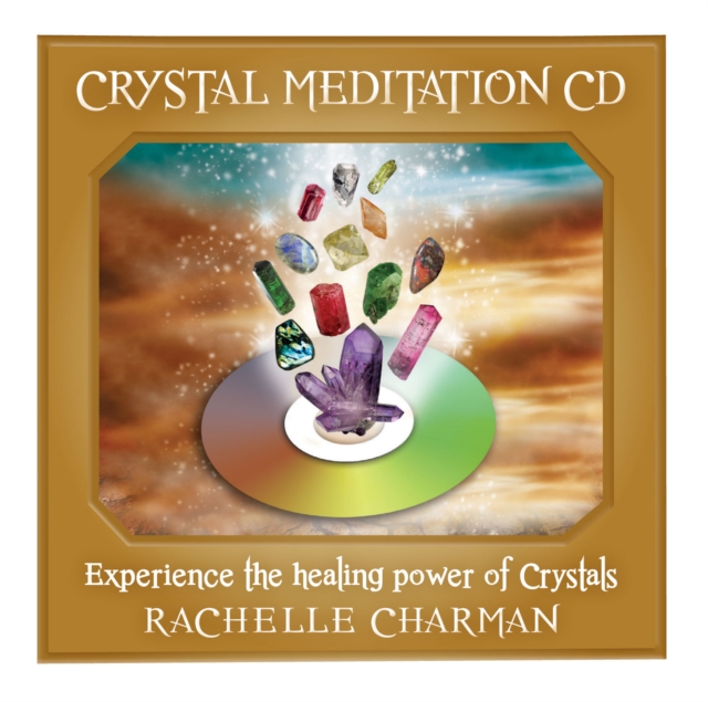 Crystal Meditations CD : Awaken to the Magic and healing energy of Crystals, CD-Audio Book