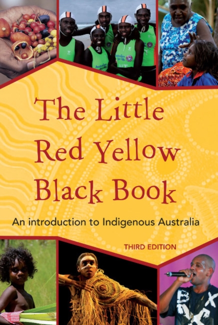 The Little Red Yellow Black book : An Introduction to Indigenous Australia, Paperback / softback Book