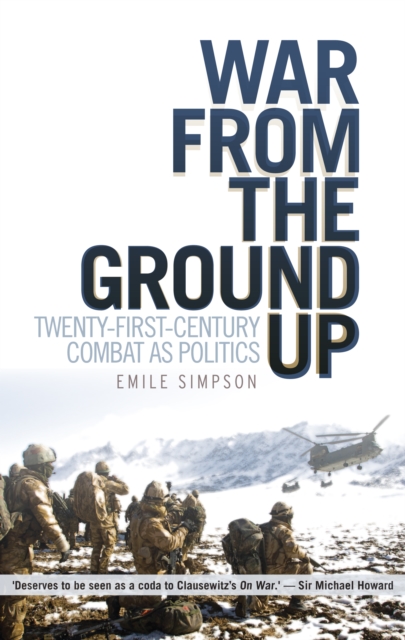 War from the Ground Up : twenty-first century combat as politics, EPUB eBook