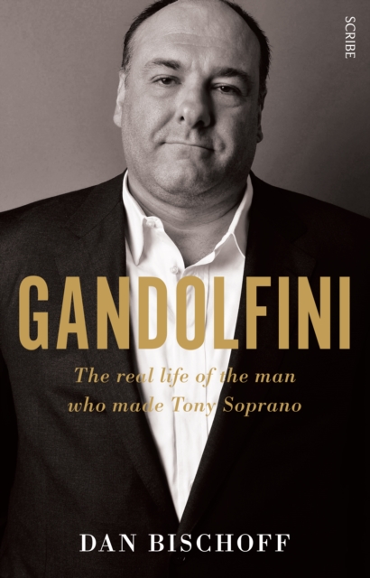 Gandolfini : the real life of the man who made Tony Soprano, EPUB eBook
