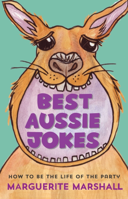 Best Aussie Jokes : How to be the Life of The Party, Paperback / softback Book