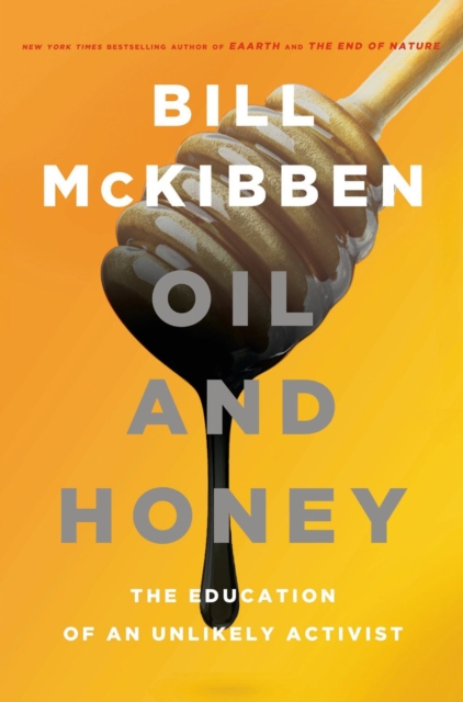Oil and Honey : The Education of an Unlikely Activist, EPUB eBook