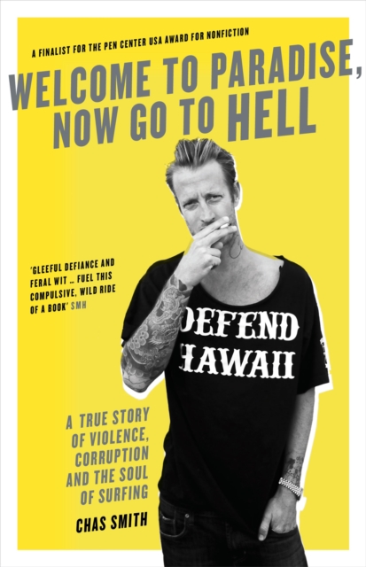 Welcome to Paradise, Now Go to Hell : A True Story of Violence, Corruption and the Soul of Surfing, EPUB eBook