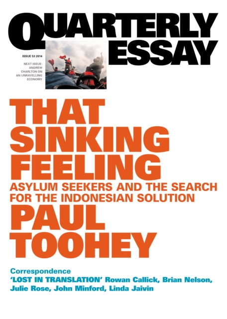 Quarterly Essay 53 That Sinking Feeling : Asylum Seekers and the Search for the Indonesian Solution, EPUB eBook