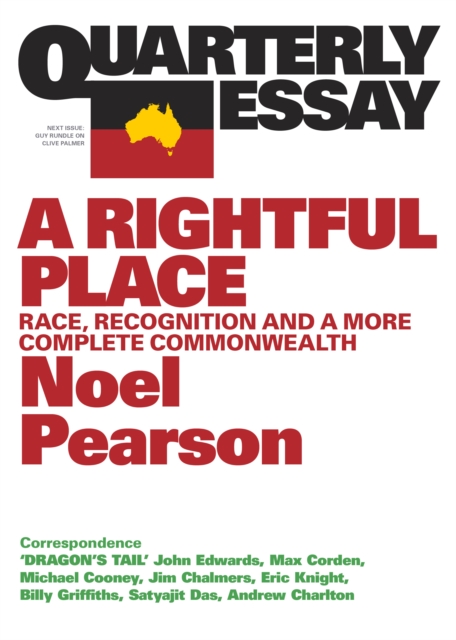 Quarterly Essay 55 A Rightful Place : Race, Recognition and a More Complete Commonwealth, EPUB eBook