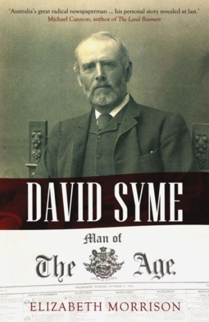 David Syme : Man of the Age, Paperback / softback Book