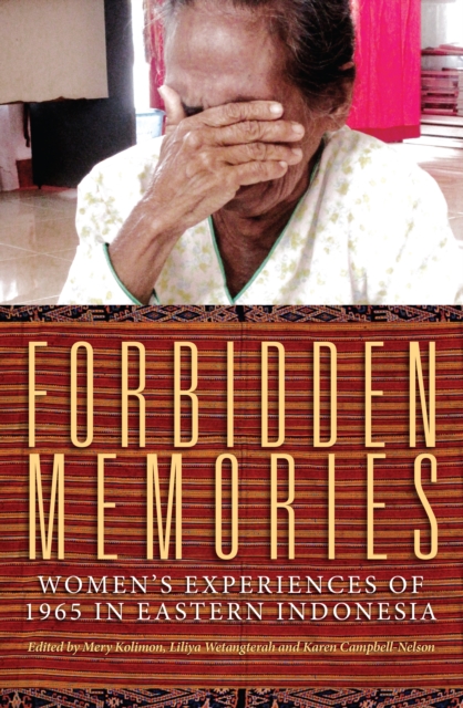 Forbidden Memories : Women's Experiences of 1965 in Eastern Indonesia, Paperback / softback Book