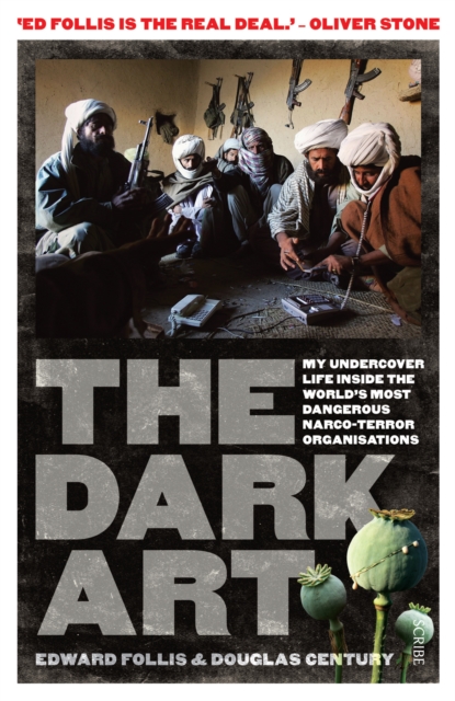 The Dark Art : my undercover life in global narco-terrorism, Paperback / softback Book