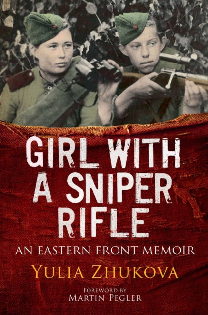 Girl with a Sniper Rifle : An Eastern Front Memoir, EPUB eBook