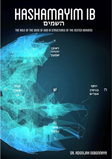 Hashamayim 1B : The role of the sons of God in structures of the nested heavens., EPUB eBook