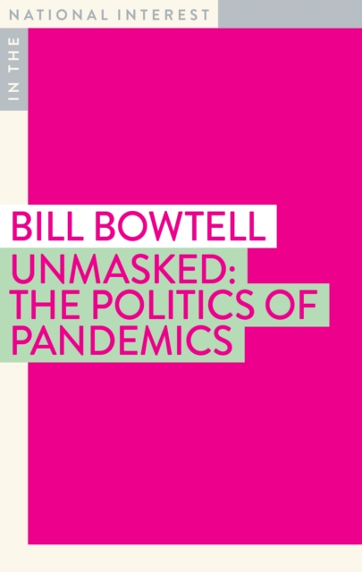 Unmasked : The Politics of Pandemics, Paperback / softback Book