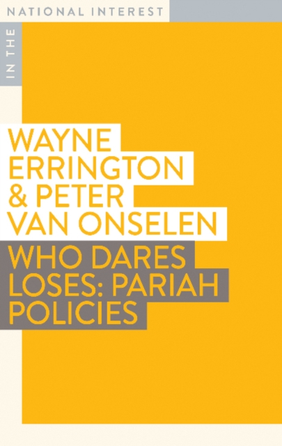Who Dares Loses : Pariah Policies, Paperback / softback Book