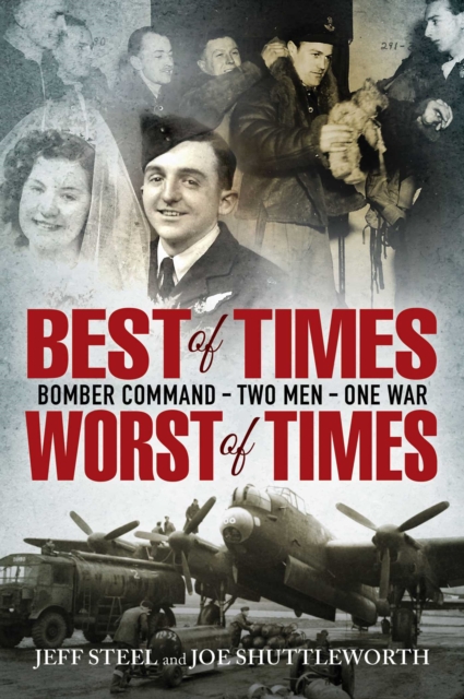Best of Times, Worst of Times : Bomber Command, Two Men, One War, EPUB eBook