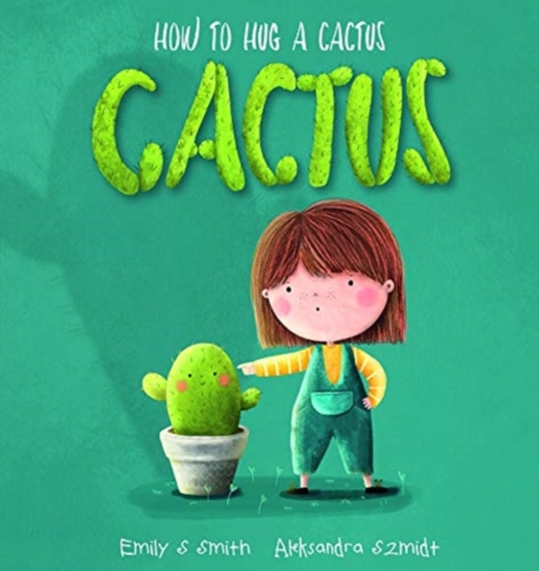 How to Hug a Cactus, Hardback Book