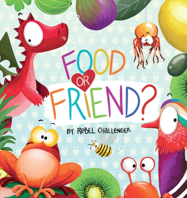 Food or Friend?, Hardback Book