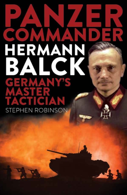 Panzer Commander Hermann Balck : Germany's Master Tactician, Paperback / softback Book