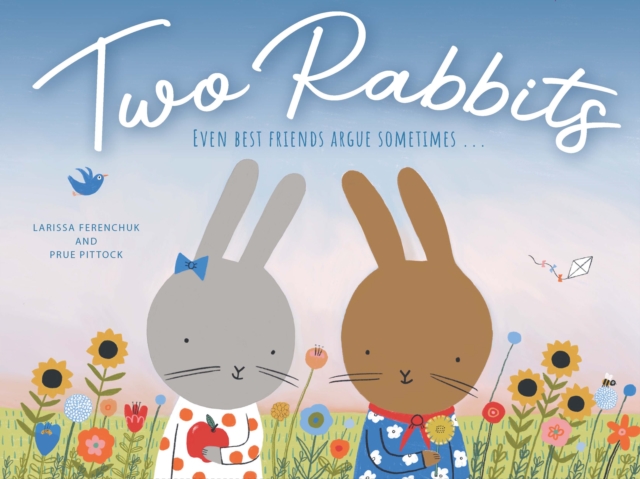 Two Rabbits : Even best friends argue sometimes …, Hardback Book