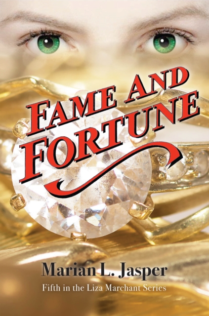 Fame and Fortune : Fifth in the Liza Marchant Series, EPUB eBook