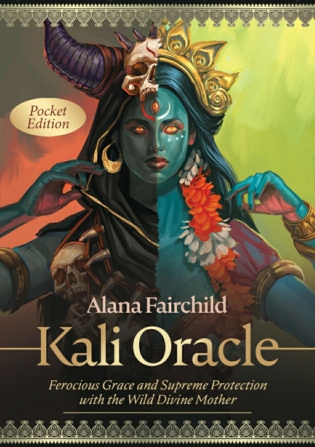 Kali Oracle - Pocket Edition : Ferocious Grace and Supreme Protection with the Wild Divine Mother, Cards Book