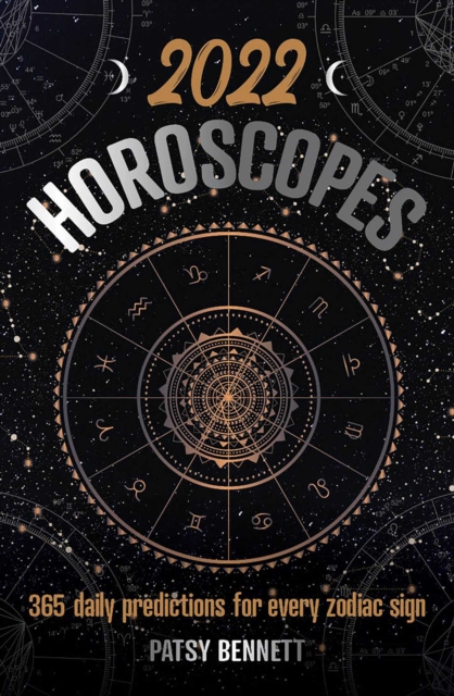 2022 Daily Horoscopes : 365 daily predictions for every zodiac sign, Paperback / softback Book