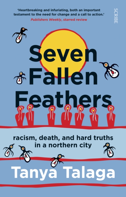 Seven Fallen Feathers : racism, death, and hard truths in a northern city, EPUB eBook