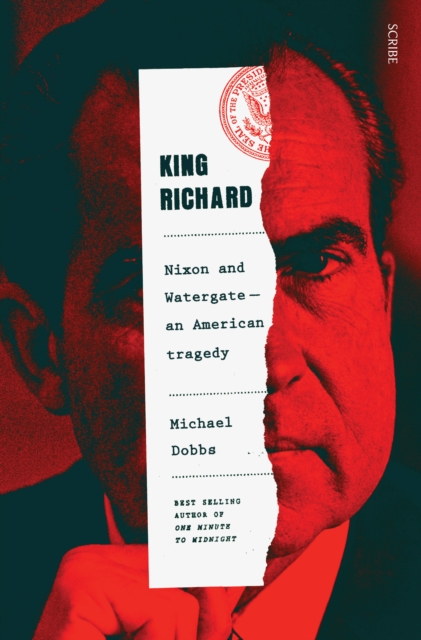 King Richard : Nixon and Watergate: an American tragedy, EPUB eBook